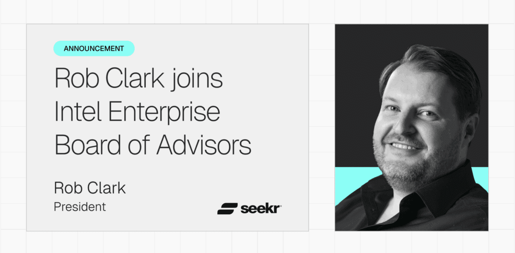 Seekr’s Rob Clark joins Intel Enterprise Board of Advisors