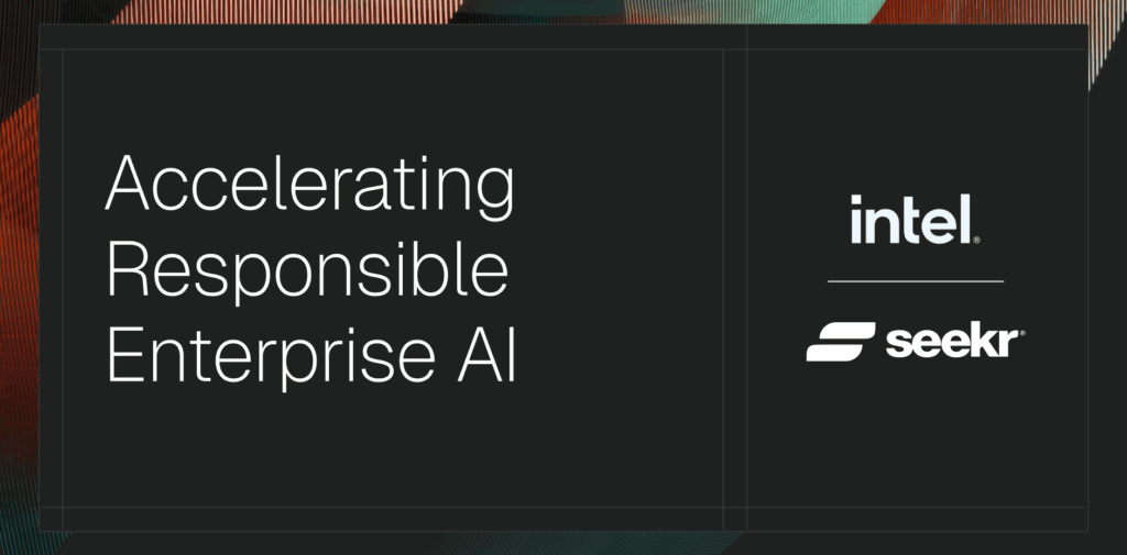 Seekr and Intel’s Shared Commitment to Accelerating Responsible Enterprise AI