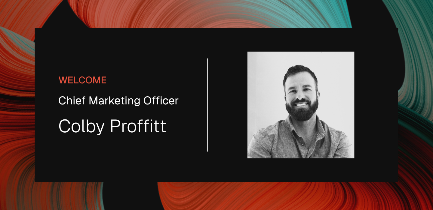 Welcome Colby Proffitt CMO